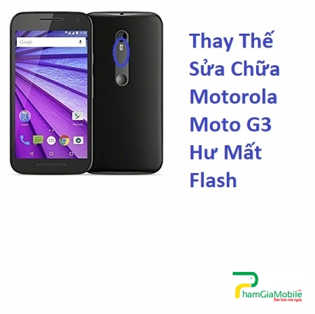 Thay Thế Sửa Chữa Motorola Moto G3 XT1541 Hư Mất Flash